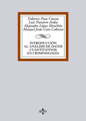 INTRODUCCIÓN AL ANÁLISIS DE DATOS CUANTITATIVOS EN CRIMINOLOGÍA | 9788430958115 | POZO CUEVAS, FEDERICO;NAVARRO ARDOY, LUIS;LÓPEZ MENCHÓN, ALEJANDRO;CARO CABRERA, MANUEL JESÚS