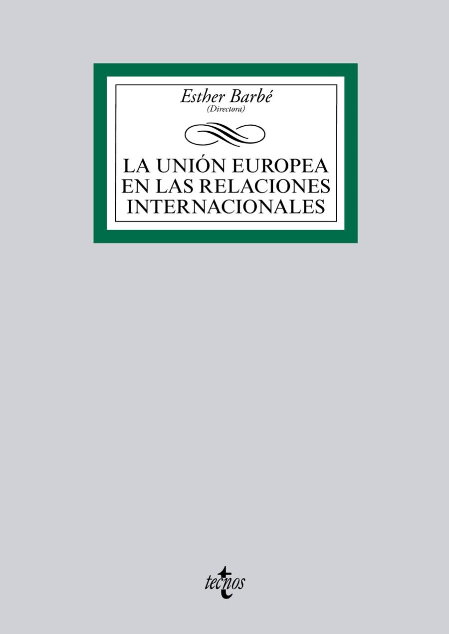 LA UNIÓN EUROPEA EN LAS RELACIONES INTERNACIONALES | 9788430962686 | BARBÉ IZUEL, ESTHER;ÁLVAREZ VERDUGO, MILAGROS;COSTA, ORIOL;GARCÍA-DURAN, PATRICIA;GONZÁLEZ BONDÍA, A