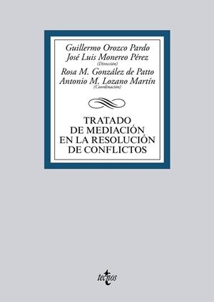 TRATADO DE MEDIACIÓN EN LA RESOLUCIÓN DE CONFLICTOS | 9788430965236 | OROZCO PARDO, GUILLERMO;MONEREO PÉREZ, JOSÉ LUIS;AMBEL BURGOS, JESÚS;ARANA GARCÍA, ESTANISLAO;ALMIRÓ