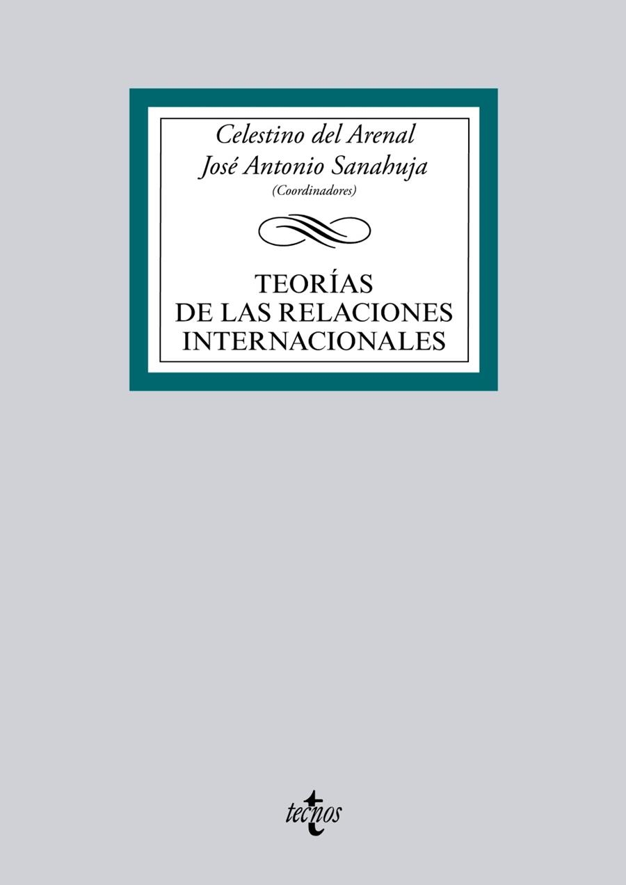 TEORÍAS DE LAS RELACIONES INTERNACIONALES | 9788430966899 | ARENAL, CELESTINO DEL;SANAHUJA, JOSÉ ANTONIO;BARBÉ IZUEL, ESTHER;CARDUCH CERVERA, RAFAEL;CORNAGO PRI