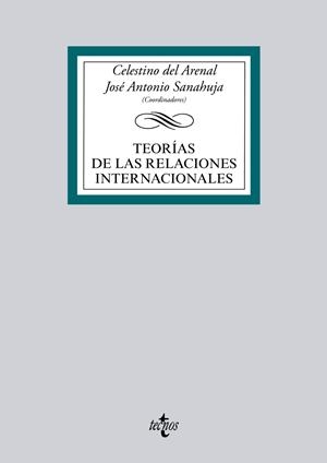 TEORÍAS DE LAS RELACIONES INTERNACIONALES | 9788430966899 | ARENAL, CELESTINO DEL;SANAHUJA, JOSÉ ANTONIO;BARBÉ IZUEL, ESTHER;CARDUCH CERVERA, RAFAEL;CORNAGO PRI