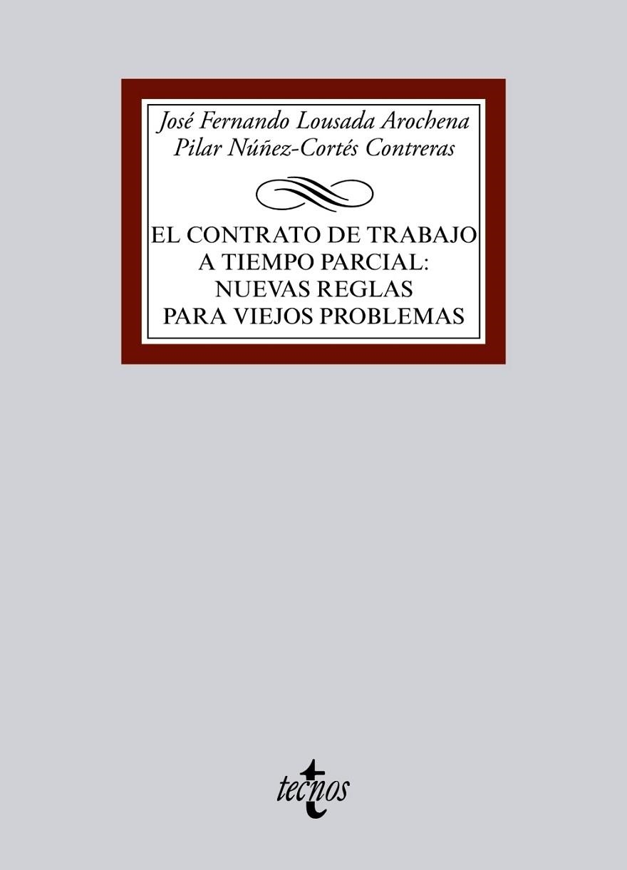 EL CONTRATO DE TRABAJO A TIEMPO PARCIAL: NUEVAS REGLAS PARA VIEJOS PROBLEMAS | 9788430968244 | LOUSADA AROCHENA, JOSÉ FERNANDO;NUÑEZ-CORTÉS CONTRERAS, PILAR