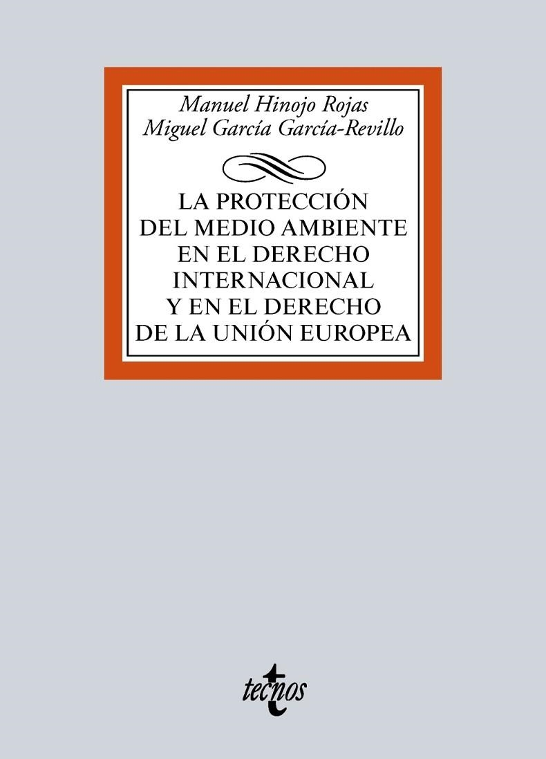 LA PROTECCIÓN DEL MEDIO AMBIENTE EN EL DERECHO INTERNACIONAL Y EN EL DERECHO DE LA UNIÓN EUROPEA | 9788430969548 | HINOJO ROJAS, MANUEL;GARCÍA GARCÍA-REVILLO, MIGUEL