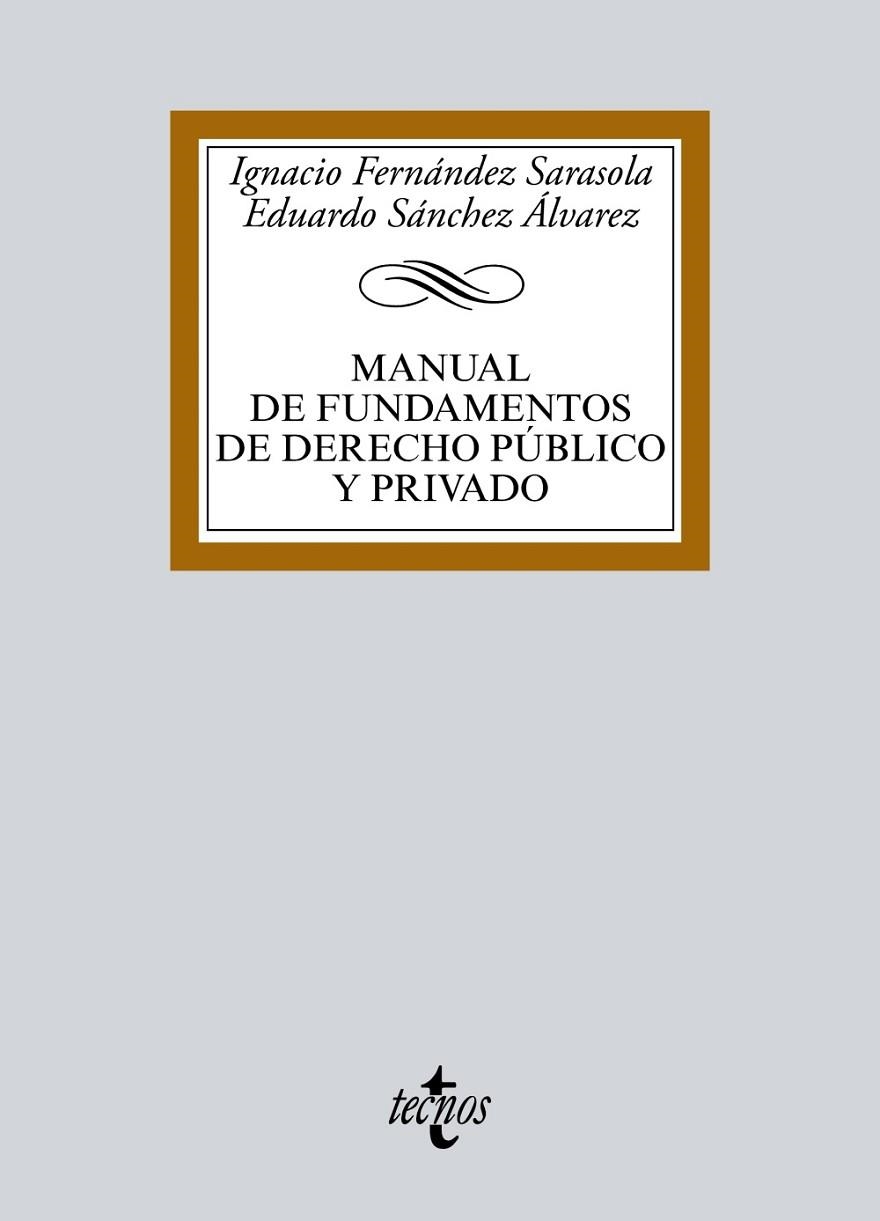 MANUAL DE FUNDAMENTOS DE DERECHO PÚBLICO Y PRIVADO | 9788430970766 | FERNÁNDEZ SARASOLA, IGNACIO;SÁNCHEZ ÁLVAREZ, EDUARDO