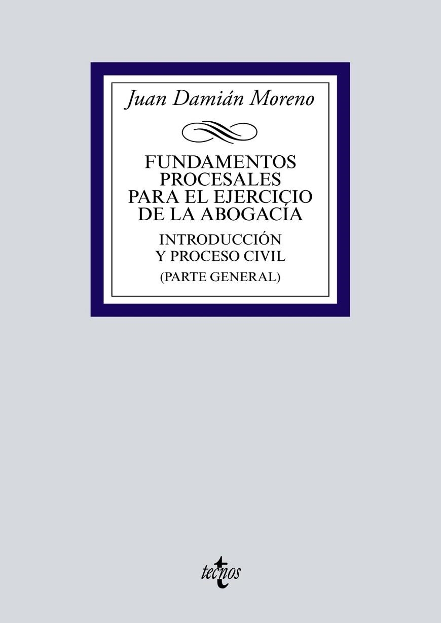 FUNDAMENTOS PROCESALES PARA EL EJERCICIO DE LA ABOGACÍA | 9788430971954 | DAMIÁN MORENO, JUAN