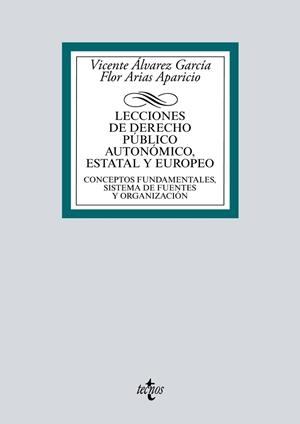 LECCIONES DE DERECHO PÚBLICO AUTONÓMICO, ESTATAL Y EUROPEO | 9788430973576 | ÁLVAREZ GARCÍA, VICENTE;ARIAS APARICIO, FLOR