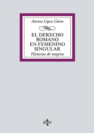 EL DERECHO ROMANO EN FEMENINO SINGULAR | 9788430975280 | LÓPEZ GÜETO, AURORA
