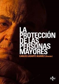 LA PROTECCIÓN DE LAS PERSONAS MAYORES | 9788430945795 | LASARTE ÁLVAREZ, CARLOS;MORETÓN SANZ, Mª FERNANDA;LÓPEZ PELÁEZ, PATRICIA;VIDAL PRADO, CARLOS;STANZIO
