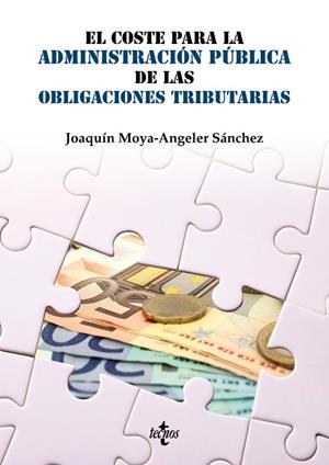 EL COSTE PARA LA ADMINISTRACIÓN PÚBLICA DE LAS OBLIGACIONES TRIBUTARIAS | 9788430954704 | MOYA-ANGELER SÁNCHEZ, JOAQUÍN
