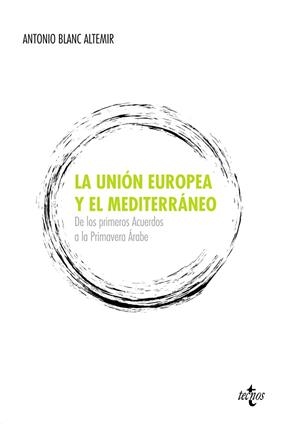 LA UNIÓN EUROPEA Y EL MEDITERRÁNEO | 9788430955985 | BLANC ALTEMIR, ANTONIO