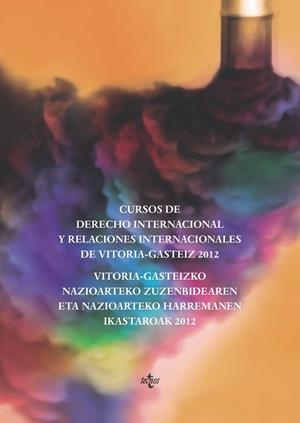 CURSOS DE DERECHO INTERNACIONAL Y RELACIONES INTERNACIONALES DE VITORIA GASTEIZ 2012 | 9788430961306 | REMIRO BROTONS, ANTONIO;BOLLO AROCENA, Mª DOLORES;SALINAS, SERGIO;ÁLVAREZ, JUAN JOSÉ;BENOT, RODRIGUE