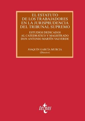 EL ESTATUTO DE LOS TRABAJADORES EN LA JURISPRUDENCIA DEL TRIBUNAL SUPREMO | 9788430965601 | ALARCÓN CARACUEL, MANUEL RAMÓN;ALFONSO MELLADO, CARLOS L.;ÁLVAREZ DE LA ROSA, MANUEL;BALLESTER PASTO