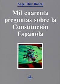 MIL CUARENTA PREGUNTAS SOBRE LA CONSTITUCIÓN ESPAÑOLA | 9788430911288 | DÍEZ RONCAL, ÁNGEL
