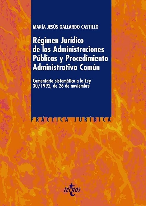RÉGIMEN JURÍDICO DE LAS ADMINISTRACIONES PÚBLICAS Y DEL PROCEDIMIENTO ADMINISTRATIVO COMÚN | 9788430950645 | GALLARDO CASTILLO, MARÍA JESÚS