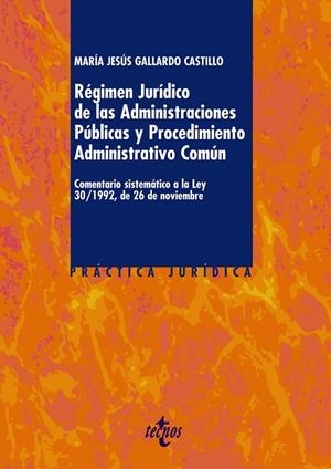 RÉGIMEN JURÍDICO DE LAS ADMINISTRACIONES PÚBLICAS Y DEL PROCEDIMIENTO ADMINISTRATIVO COMÚN | 9788430950645 | GALLARDO CASTILLO, MARÍA JESÚS