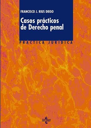 CASOS PRÁCTICOS DE DERECHO PENAL | 9788430950430 | RIUS DIEGO, FRANCISCO J.