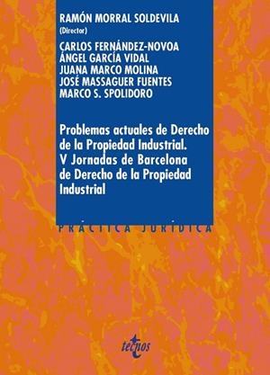 PROBLEMAS ACTUALES DE DERECHO DE LA PROPIEDAD INDUSTRIAL | 9788430968657 | MORRAL SOLDEVILA, RAMÓN;FERNÁNDEZ-NOVOA, CARLOS;GARCÍA VIDAL, ÁNGEL;MARCO MOLINA, JUANA;MASSAGUER FU