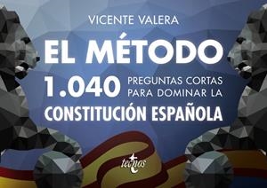EL MÉTODO.1040 PREGUNTAS CORTAS PARA DOMINAR LA CONSTITUCIÓN ESPAÑOLA | 9788430972975 | VALERA, VICENTE