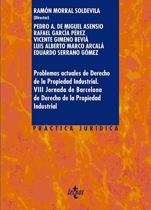 PROBLEMAS ACTUALES DE DERECHO DE LA PROPIEDAD INDUSTRIAL. | 9788430975310 | MORRAL SOLDEVILA, RAMÓN;MIGUEL ASENSIO, PEDRO DE;SERRANO GÓMEZ, EDUARDO;MARCO ARCALÁ, LUIS ALBERTO;G