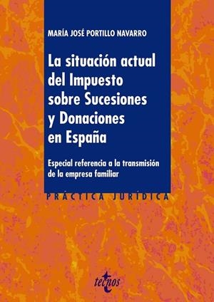 LA SITUACIÓN ACTUAL DEL IMPUESTO SOBRE SUCESIONES Y DONACIONES EN ESPAÑA | 9788430976119 | PORTILLO NAVARRO, MARÍA JOSÉ