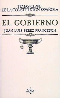 EL GOBIERNO | 9788430932429 | PÉREZ FRANCESCH, JUAN LUIS