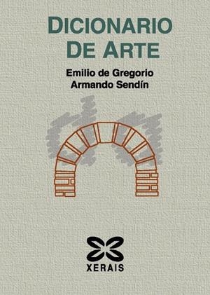 DICIONARIO DE ARTE | 9788499141275 | GREGORIO, EMILIO DE;SENDÍN, ARMANDO