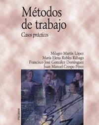MÉTODOS DE TRABAJO | 9788436816082 | MARTÍN LÓPEZ, MILAGRO;ROBLES RÁBAGO, ELENA;GONZÁLEZ DOMÍNGUEZ, FRANCISCO JOSÉ;CRESPO PÉREZ, JUAN MAN