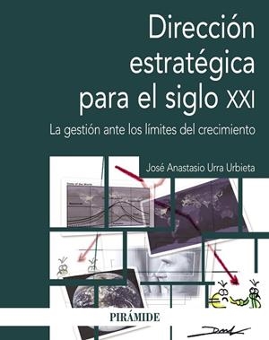 DIRECCIÓN ESTRATÉGICA EN EL SIGLO XXI | 9788436839517 | URRA URBIETA, JOSÉ ANASTASIO