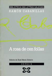 A ROSA DE CEN FOLLAS | 9788475077468 | CABANILLAS, RAMÓN