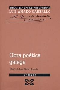 OBRA POÉTICA GALEGA LUÍS AMADO CARBALLO | 9788483026403 | AMADO CARBALLO, LUÍS