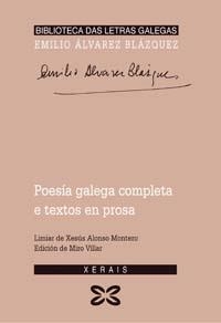 POESÍA GALEGA COMPLETA E TEXTOS EN PROSA EMILIO ÁLVAREZ BLÁZQUEZ | 9788497823043 | ÁLVAREZ BLÁZQUEZ, EMILIO