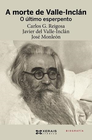 A MORTE DE VALLE-INCLÁN | 9788499149639 | REIGOSA, CARLOS G.;VALLE-INCLÁN, JAVIER DEL;MONLEÓN, JOSÉ