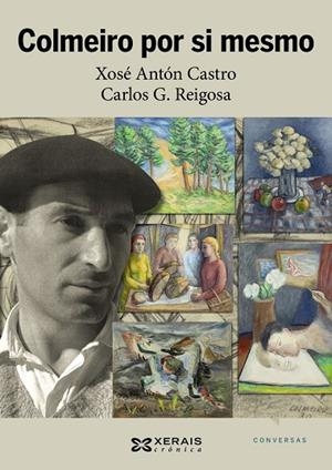 COLMEIRO POR SI MESMO | 9788499148328 | CASTRO, XOSÉ ANTÓN;REIGOSA, CARLOS G.