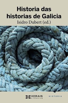 HISTORIA DAS HISTORIAS DE GALICIA | 9788491210016 | DUBERT, ISIDRO;GAGO, MANUEL;GONZÁLEZ GARCÍA, FRANCISCO;ANDRADE CERNADAS, JOSÉ MIGUEL;LÓPEZ CARREIRA,