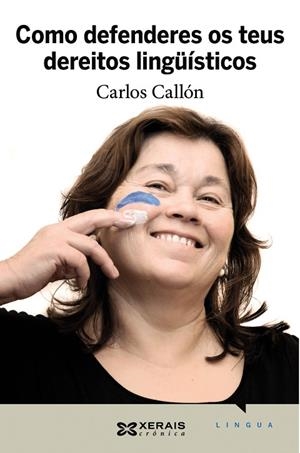 COMO DEFENDERES OS TEUS DEREITOS LINGÜÍSTICOS | 9788499142876 | CALLÓN, CARLOS