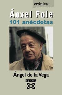 ÁNXEL FOLE. 101 ANÉCDOTAS | 9788497820370 | VEGA, ÁNGEL DE LA