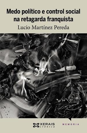 MEDO POLÍTICO E CONTROL SOCIAL NA RETAGARDA FRANQUISTA | 9788499148083 | MARTÍNEZ PEREDA, LUCIO