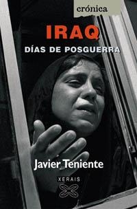 IRAQ: DÍAS DE POSGUERRA | 9788497820882 | TENIENTE, XAVIER