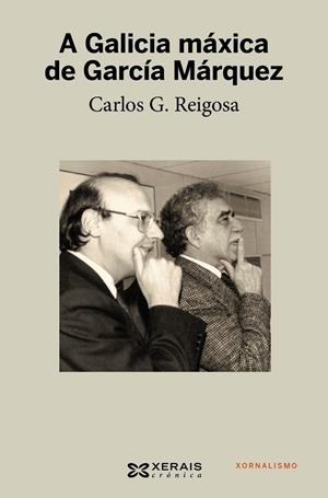 A GALICIA MÁXICA DE GARCÍA MÁRQUEZ | 9788499144825 | REIGOSA, CARLOS G.