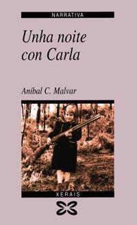 UNHA NOITE CON CARLA | 9788475079608 | MALVAR, ANÍBAL C.