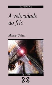 A VELOCIDADE DO FRÍO | 9788483020685 | SEIXAS, MANUEL