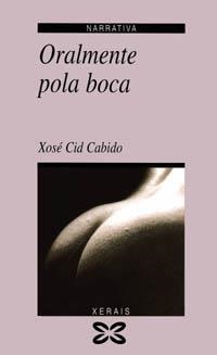 ORALMENTE POLA BOCA | 9788483021583 | CID CABIDO