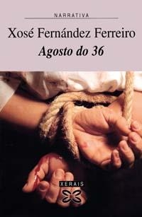 AGOSTO DO 36 | 9788483027820 | FERNÁNDEZ FERREIRO, XOSÉ