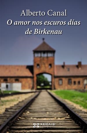O AMOR NOS ESCUROS DÍAS DE BIRKENAU | 9788491210504 | CANAL, ALBERTO