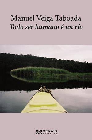 TODO SER HUMANO É UN RÍO | 9788491210931 | VEIGA TABOADA, MANUEL