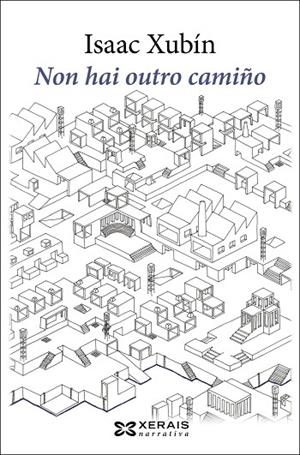 NON HAI OUTRO CAMIÑO | 9788491210962 | XUBÍN, ISAAC