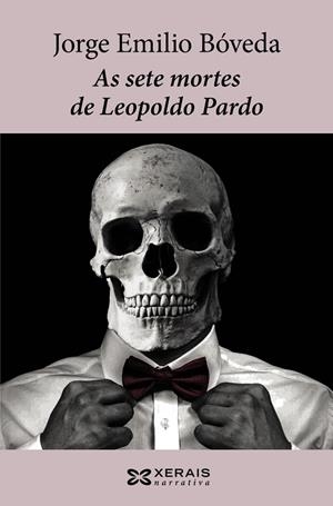 AS SETE MORTES DE LEOPOLDO PARDO | 9788491213055 | BÓVEDA, JORGE EMILIO