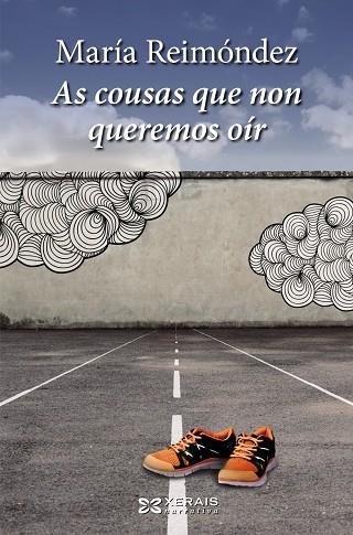 AS COUSAS QUE NON QUEREMOS OÍR | 9788491212959 | REIMÓNDEZ, MARÍA