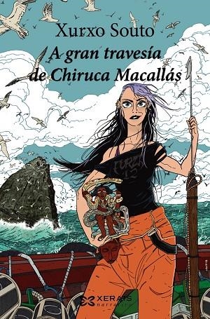 A GRAN TRAVESÍA DE CHIRUCA MACALLÁS | 9788491214472 | SOUTO, XURXO