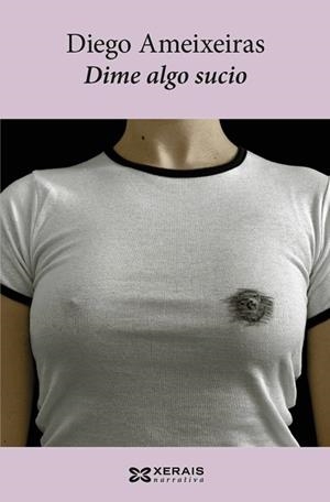 DIME ALGO SUCIO | 9788499140605 | AMEIXEIRAS, DIEGO